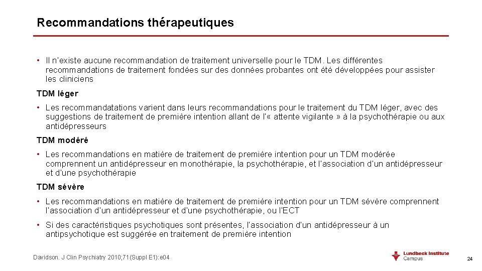 Recommandations thérapeutiques • Il n’existe aucune recommandation de traitement universelle pour le TDM. Les