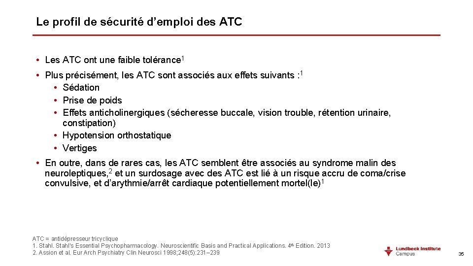 Le profil de sécurité d’emploi des ATC • Les ATC ont une faible tolérance