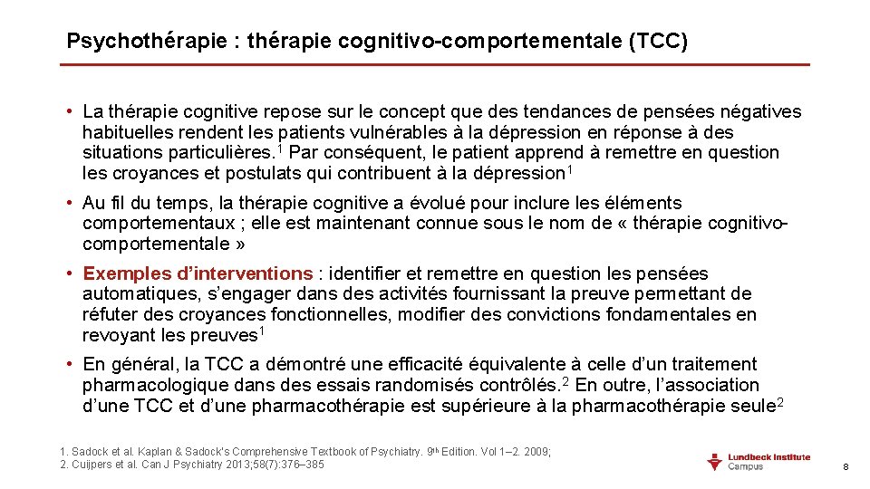 Psychothérapie : thérapie cognitivo-comportementale (TCC) • La thérapie cognitive repose sur le concept que