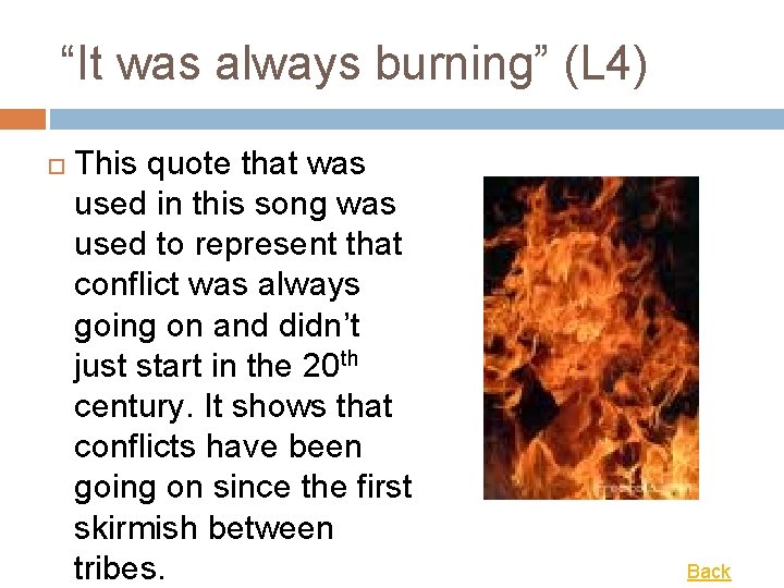 “It was always burning” (L 4) This quote that was used in this song