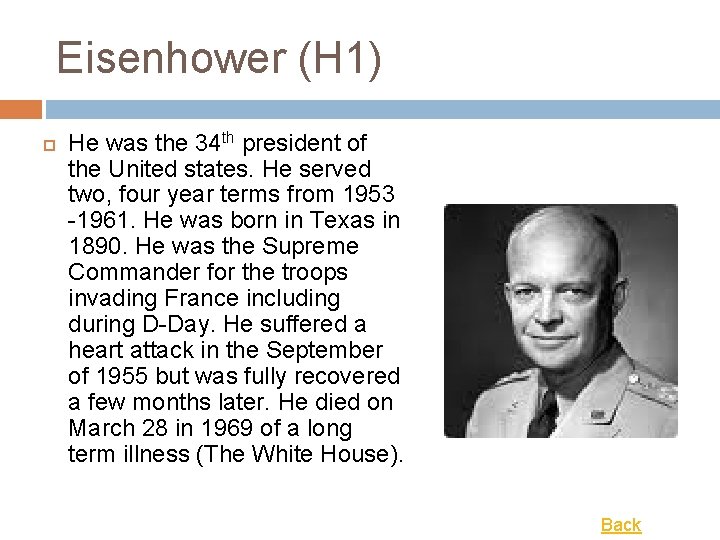 Eisenhower (H 1) He was the 34 th president of the United states. He