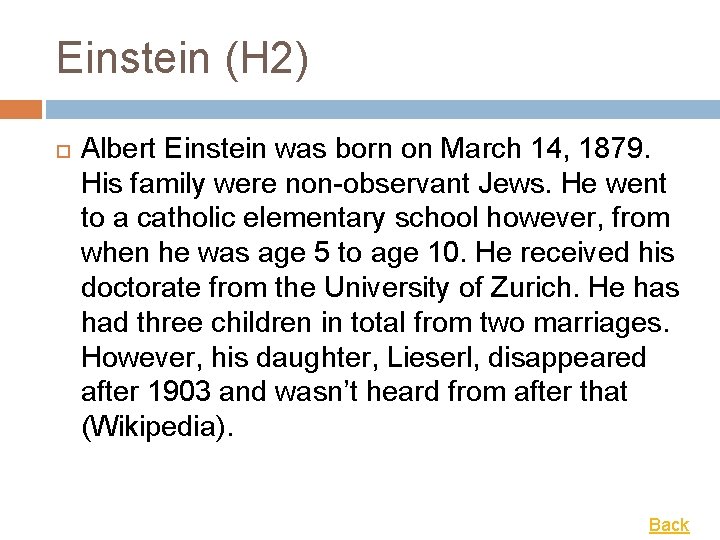 Einstein (H 2) Albert Einstein was born on March 14, 1879. His family were