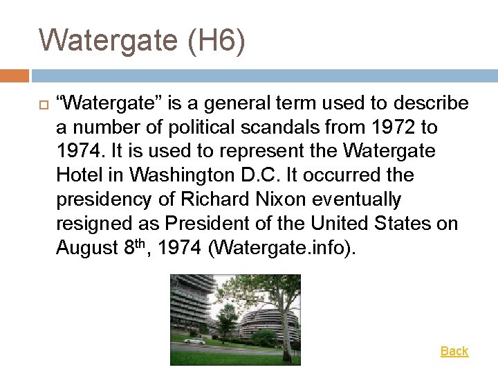 Watergate (H 6) “Watergate” is a general term used to describe a number of