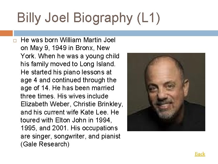 Billy Joel Biography (L 1) He was born William Martin Joel on May 9,