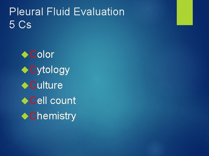 Pleural Fluid Evaluation 5 Cs Color Cytology Culture Cell count Chemistry 