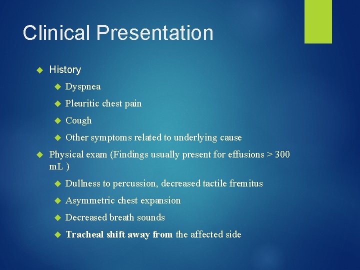 Clinical Presentation History Dyspnea Pleuritic chest pain Cough Other symptoms related to underlying cause