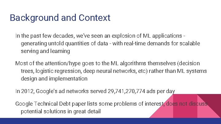 Background and Context In the past few decades, we’ve seen an explosion of ML