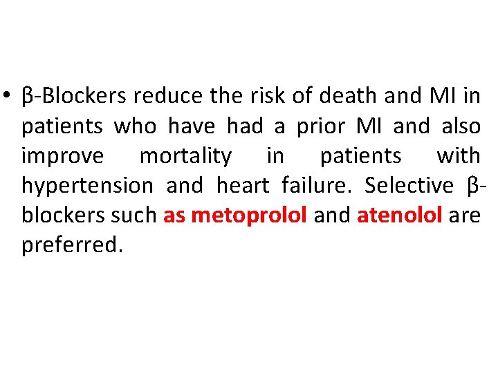  • β-Blockers reduce the risk of death and MI in patients who have
