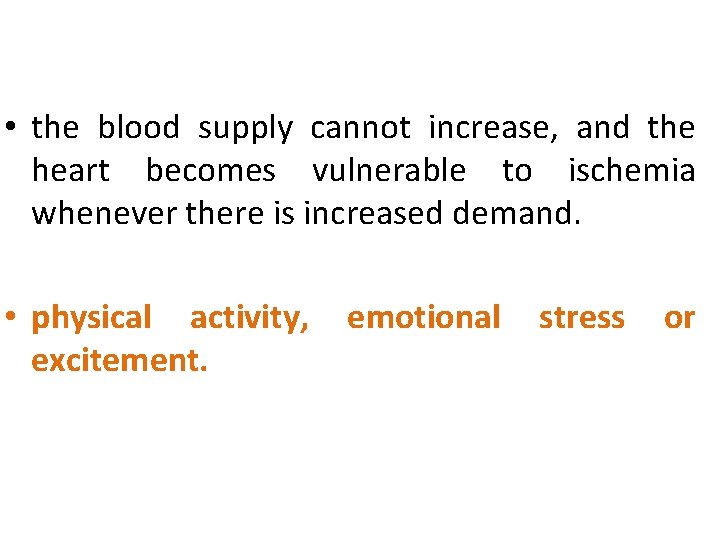  • the blood supply cannot increase, and the heart becomes vulnerable to ischemia