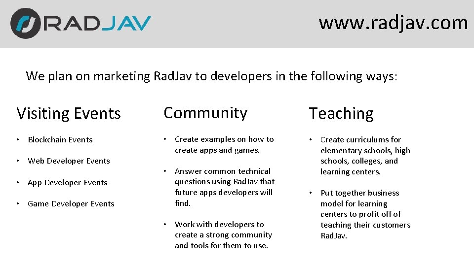 www. radjav. com We plan on marketing Rad. Jav to developers in the following