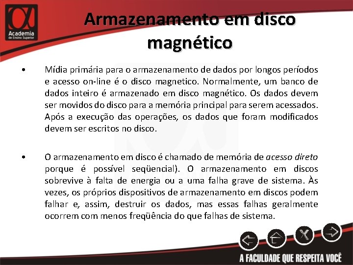 Armazenamento em disco magnético • Mídia primária para o armazenamento de dados por longos