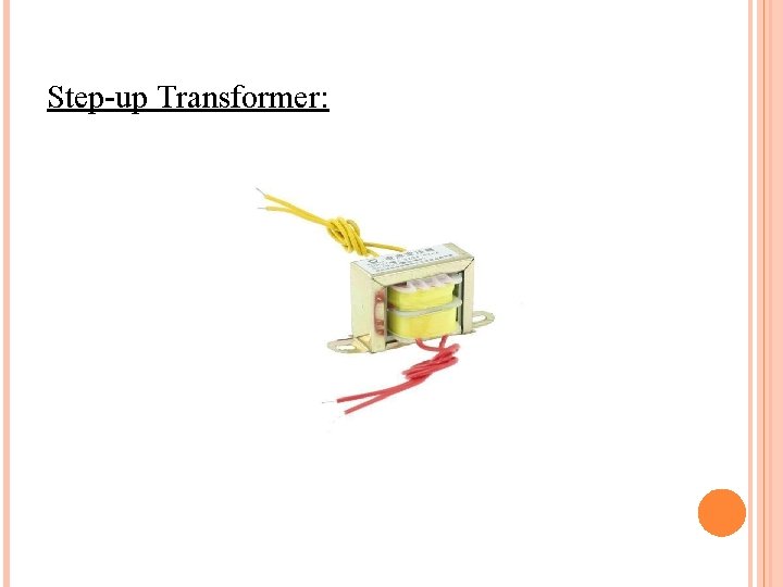 Step-up Transformer: 