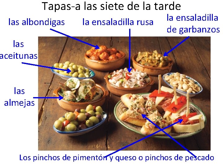 Tapas-a las siete de la tarde las albondigas la ensaladilla rusa la ensaladilla de