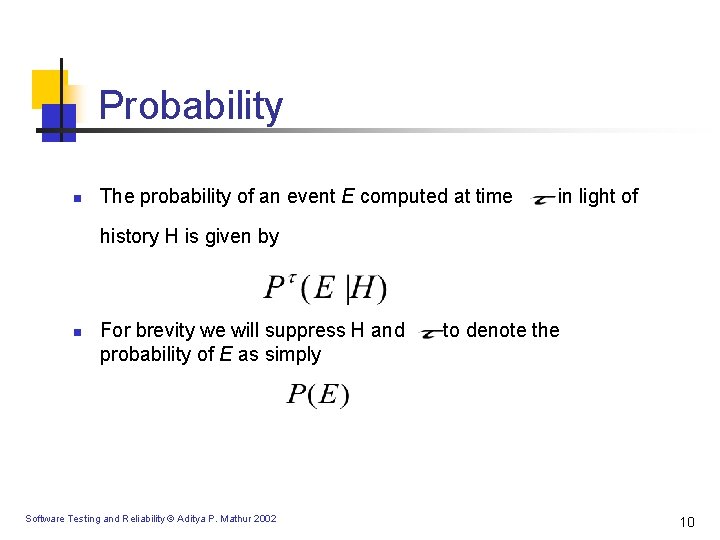 Probability n The probability of an event E computed at time in light of Probability n The probability of an event E computed at time in light of