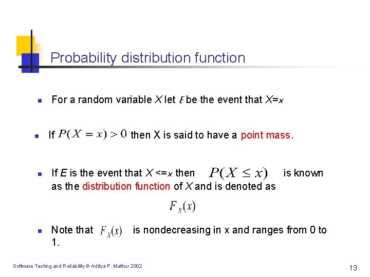 Probability distribution function n n For a random variable X let E be the Probability distribution function n n For a random variable X let E be the