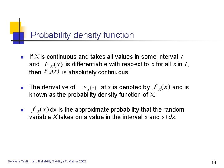 Probability density function n If X is continuous and takes all values in some Probability density function n If X is continuous and takes all values in some
