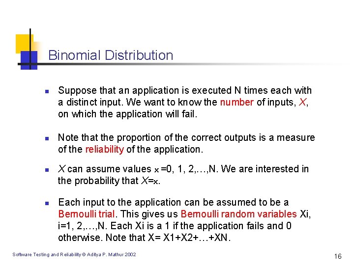 Binomial Distribution n n Suppose that an application is executed N times each with Binomial Distribution n n Suppose that an application is executed N times each with