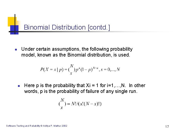 Binomial Distribution [contd. ] Under certain assumptions, the following probability model, known as the