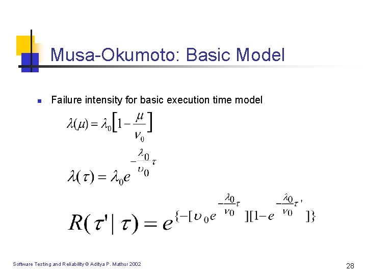Musa-Okumoto: Basic Model n Failure intensity for basic execution time model Software Testing and Musa-Okumoto: Basic Model n Failure intensity for basic execution time model Software Testing and