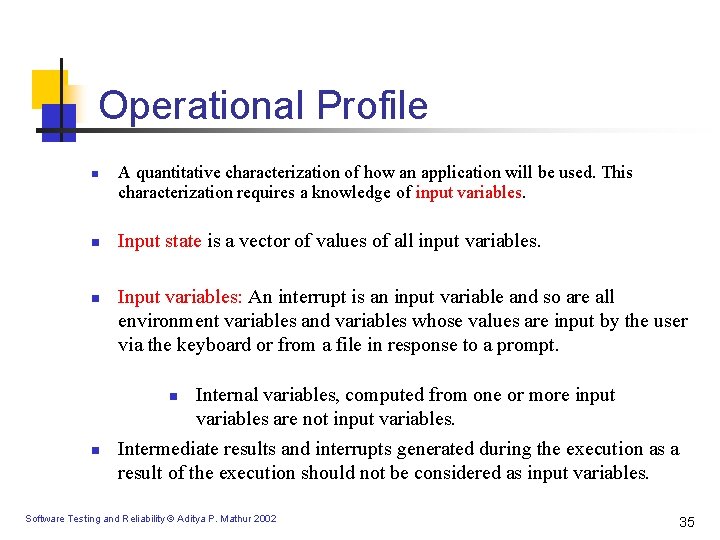 Operational Profile n n n A quantitative characterization of how an application will be Operational Profile n n n A quantitative characterization of how an application will be