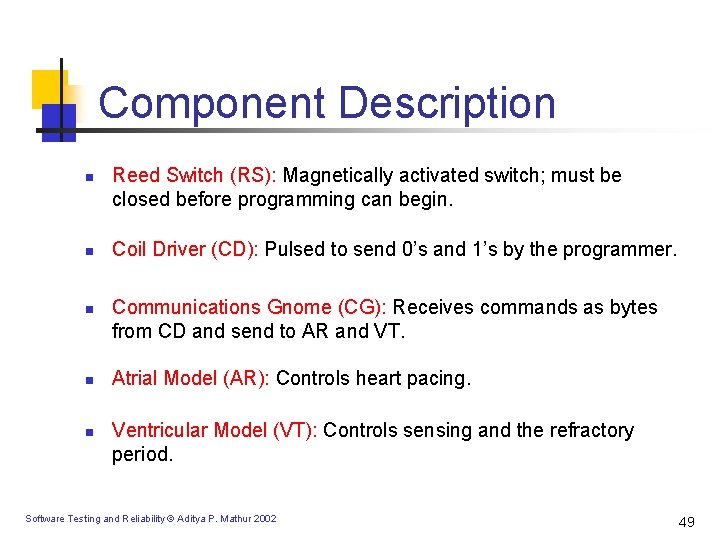 Component Description n n Reed Switch (RS): Magnetically activated switch; must be closed before Component Description n n Reed Switch (RS): Magnetically activated switch; must be closed before
