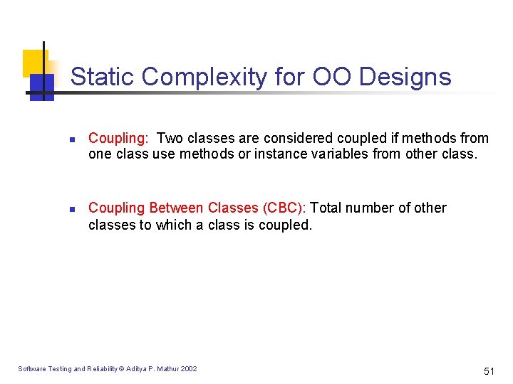 Static Complexity for OO Designs n n Coupling: Two classes are considered coupled if Static Complexity for OO Designs n n Coupling: Two classes are considered coupled if