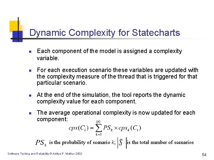 Dynamic Complexity for Statecharts n n Each component of the model is assigned a Dynamic Complexity for Statecharts n n Each component of the model is assigned a