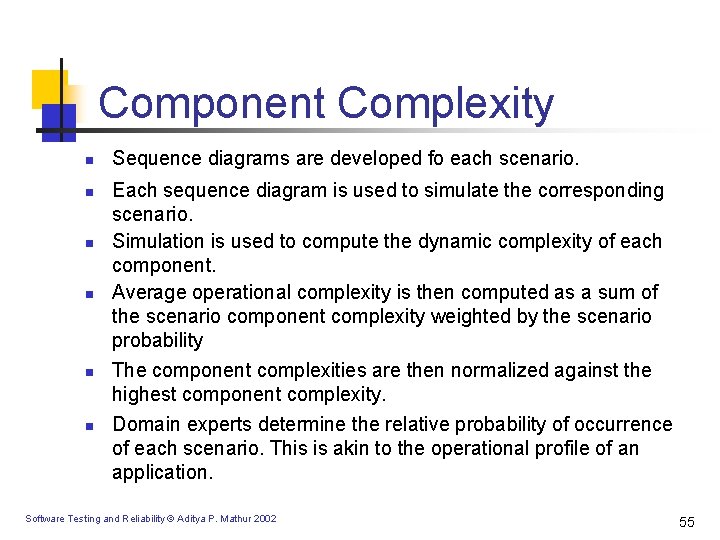Component Complexity n n n Sequence diagrams are developed fo each scenario. Each sequence Component Complexity n n n Sequence diagrams are developed fo each scenario. Each sequence