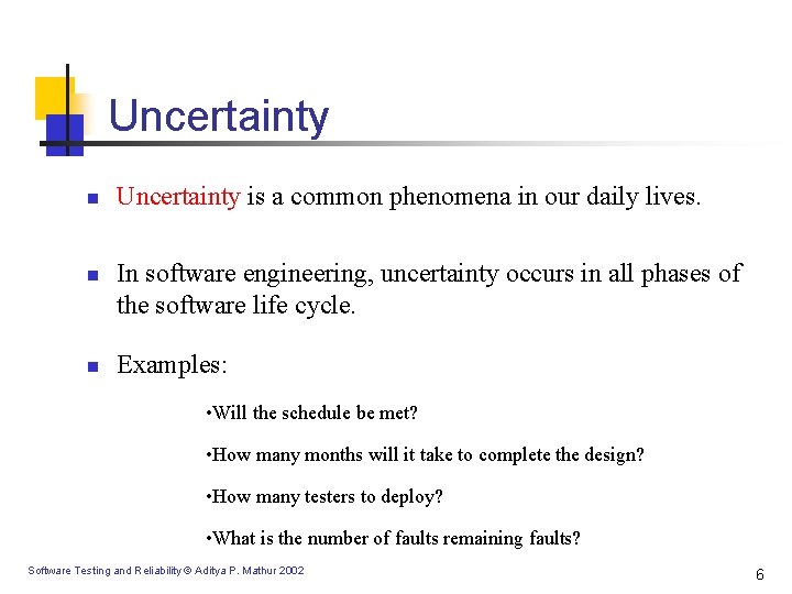 Uncertainty n n n Uncertainty is a common phenomena in our daily lives. In Uncertainty n n n Uncertainty is a common phenomena in our daily lives. In