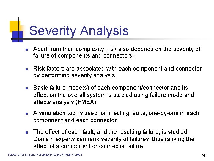 Severity Analysis n n n Apart from their complexity, risk also depends on the Severity Analysis n n n Apart from their complexity, risk also depends on the