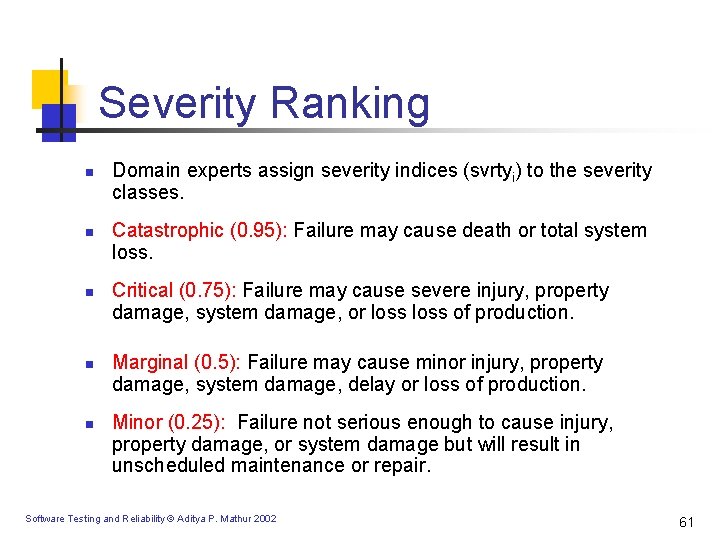 Severity Ranking n n n Domain experts assign severity indices (svrtyi) to the severity Severity Ranking n n n Domain experts assign severity indices (svrtyi) to the severity
