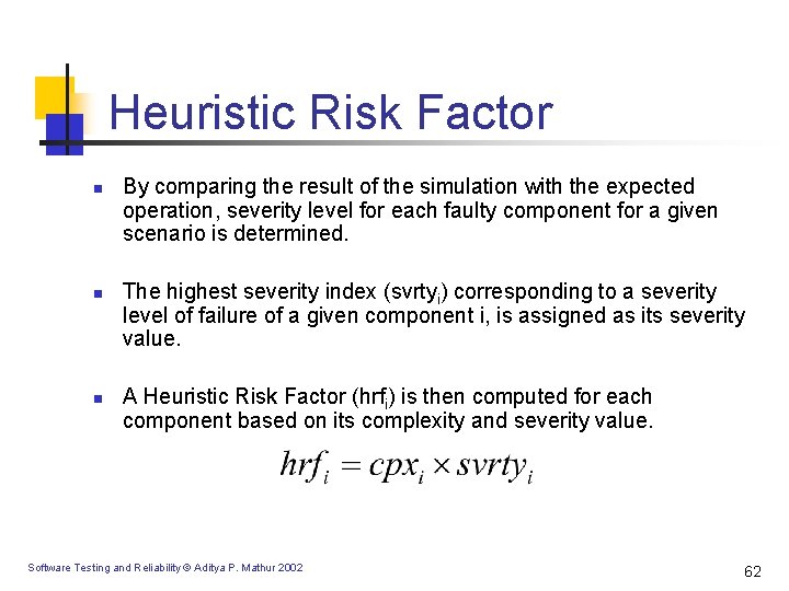 Heuristic Risk Factor n n n By comparing the result of the simulation with Heuristic Risk Factor n n n By comparing the result of the simulation with