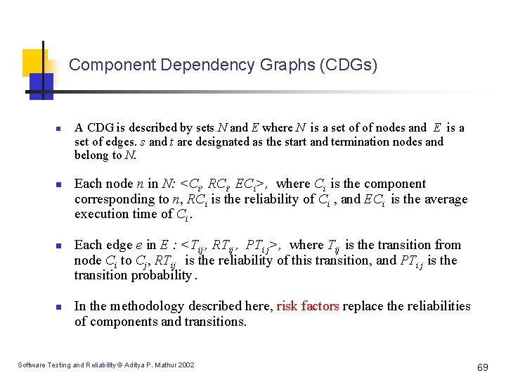 Component Dependency Graphs (CDGs) n n A CDG is described by sets N and Component Dependency Graphs (CDGs) n n A CDG is described by sets N and