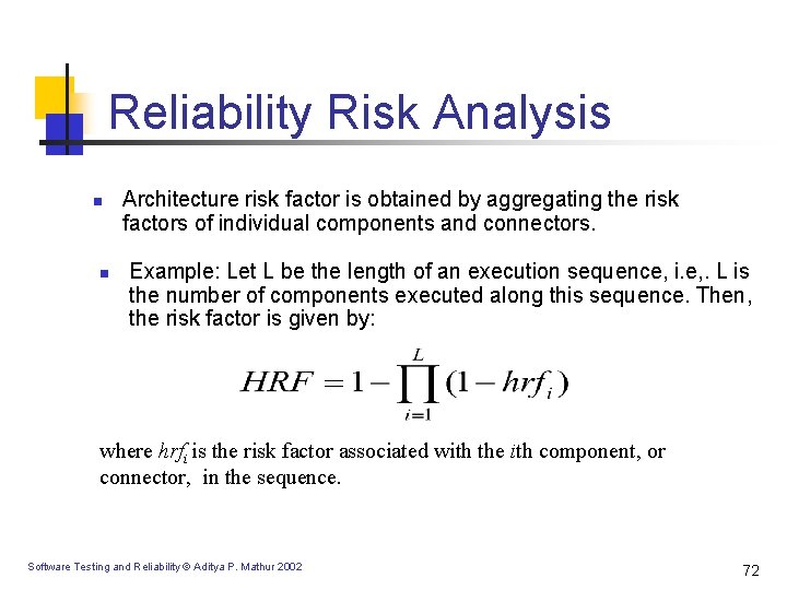 Reliability Risk Analysis n n Architecture risk factor is obtained by aggregating the risk Reliability Risk Analysis n n Architecture risk factor is obtained by aggregating the risk