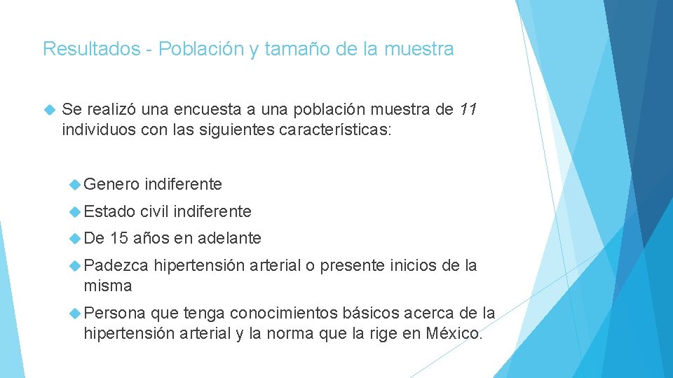 Resultados - Población y tamaño de la muestra Se realizó una encuesta a una