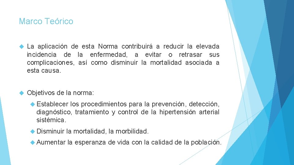 Marco Teórico La aplicación de esta Norma contribuirá a reducir la elevada incidencia de