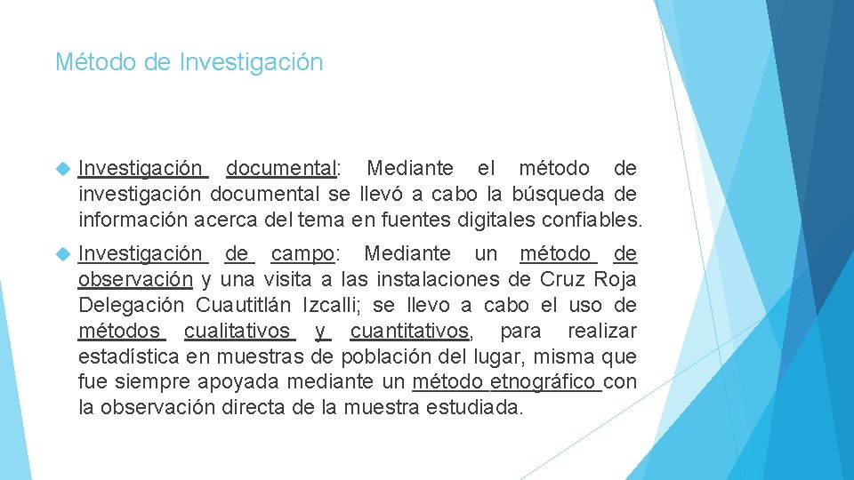 Método de Investigación documental: Mediante el método de investigación documental se llevó a cabo