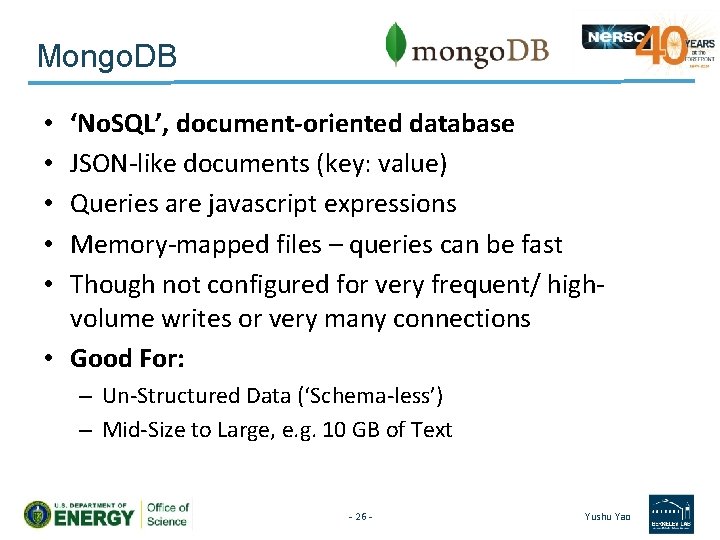 Mongo. DB ‘No. SQL’, document-oriented database JSON-like documents (key: value) Queries are javascript expressions