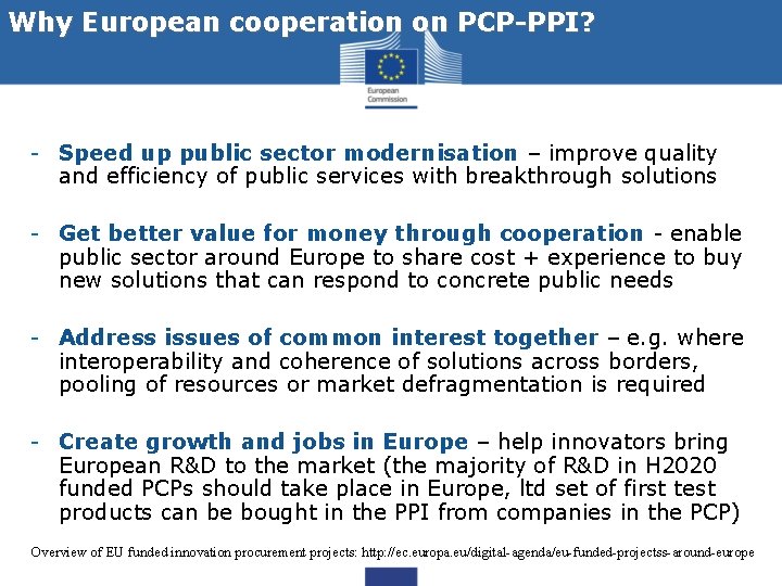 Why European cooperation on PCP-PPI? - Speed up public sector modernisation – improve quality