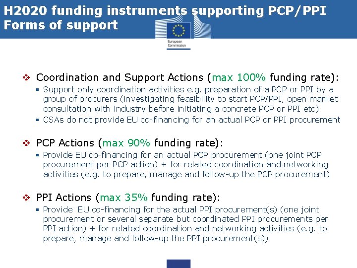 H 2020 funding instruments supporting PCP/PPI Forms of support v Coordination and Support Actions