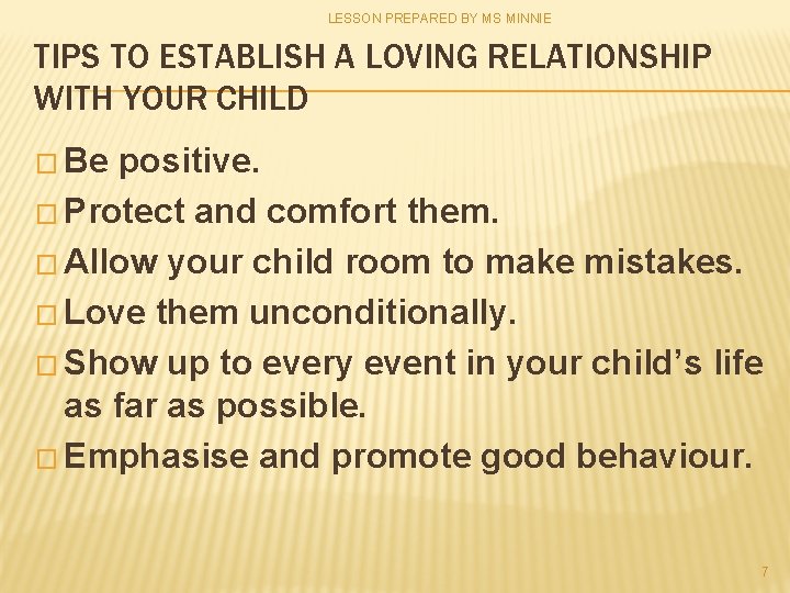 LESSON PREPARED BY MS MINNIE TIPS TO ESTABLISH A LOVING RELATIONSHIP WITH YOUR CHILD