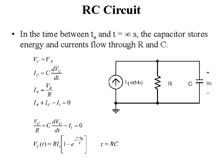 RC Circuit • In the time between to and t = ∞ s, the