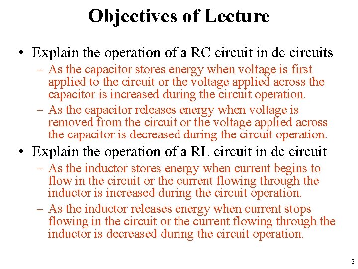 Objectives of Lecture • Explain the operation of a RC circuit in dc circuits