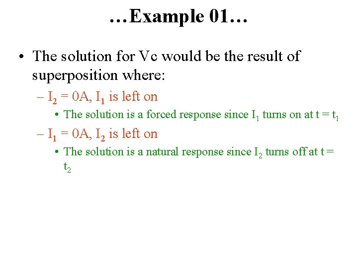 …Example 01… • The solution for Vc would be the result of superposition where:
