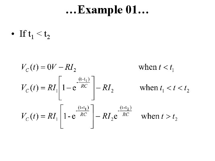 …Example 01… • If t 1 < t 2 