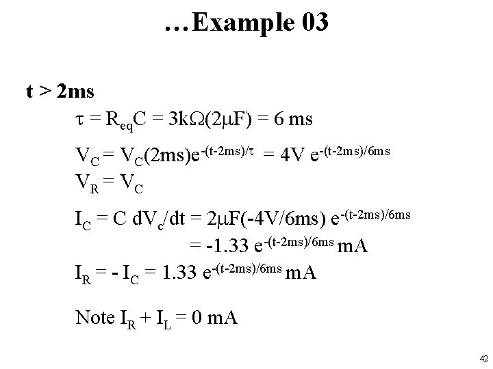…Example 03 t > 2 ms = Req. C = 3 k (2 m.