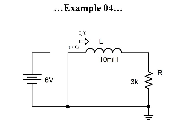 …Example 04… IL(t) 