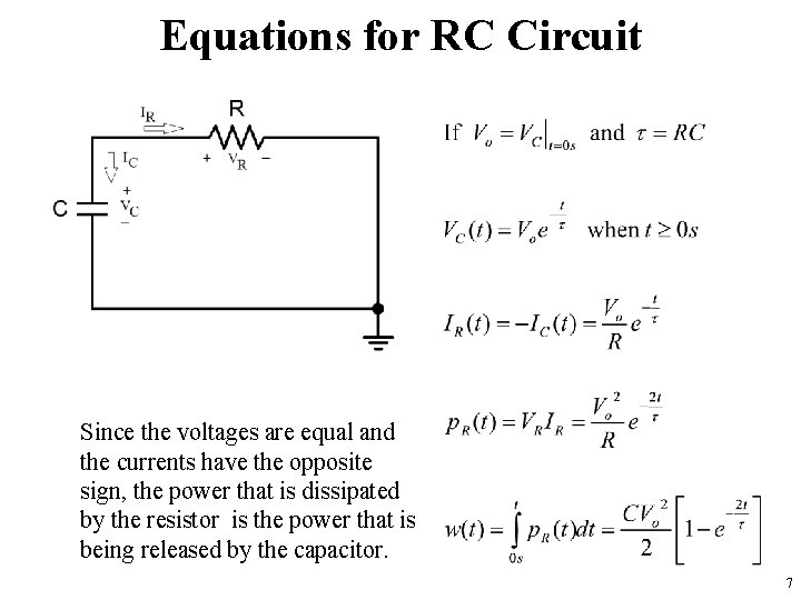 Equations for RC Circuit Since the voltages are equal and the currents have the