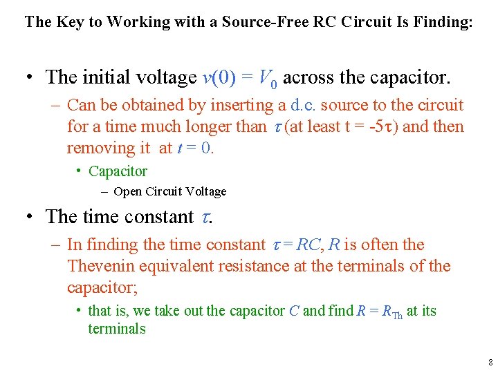The Key to Working with a Source-Free RC Circuit Is Finding: • The initial