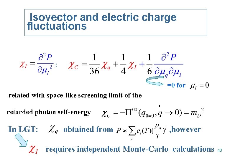 Isovector and electric charge fluctuations ; =0 for related with space-like screening limit of